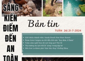 Bản tin Sáng kiến Điểm đến An toàn, Tuần 26 ngày 21-7-2024